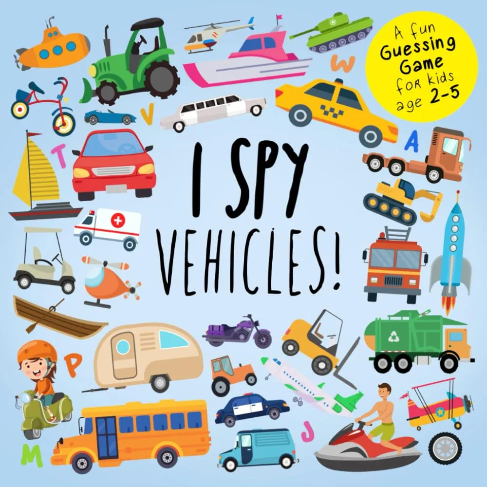 I Spy - Vehicles!: A Fun Guessing Game for Kids Age 2-5 (I Spy Book Collection for Kids)