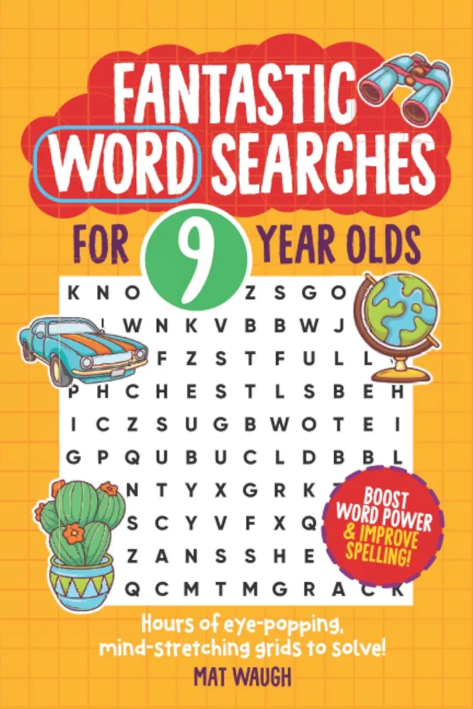 Fantastic Wordsearches for 9 Year Olds: Fun, mind-stretching puzzles to boost children's word power! (Fantastic Wordsearch Puzzles for Kids)