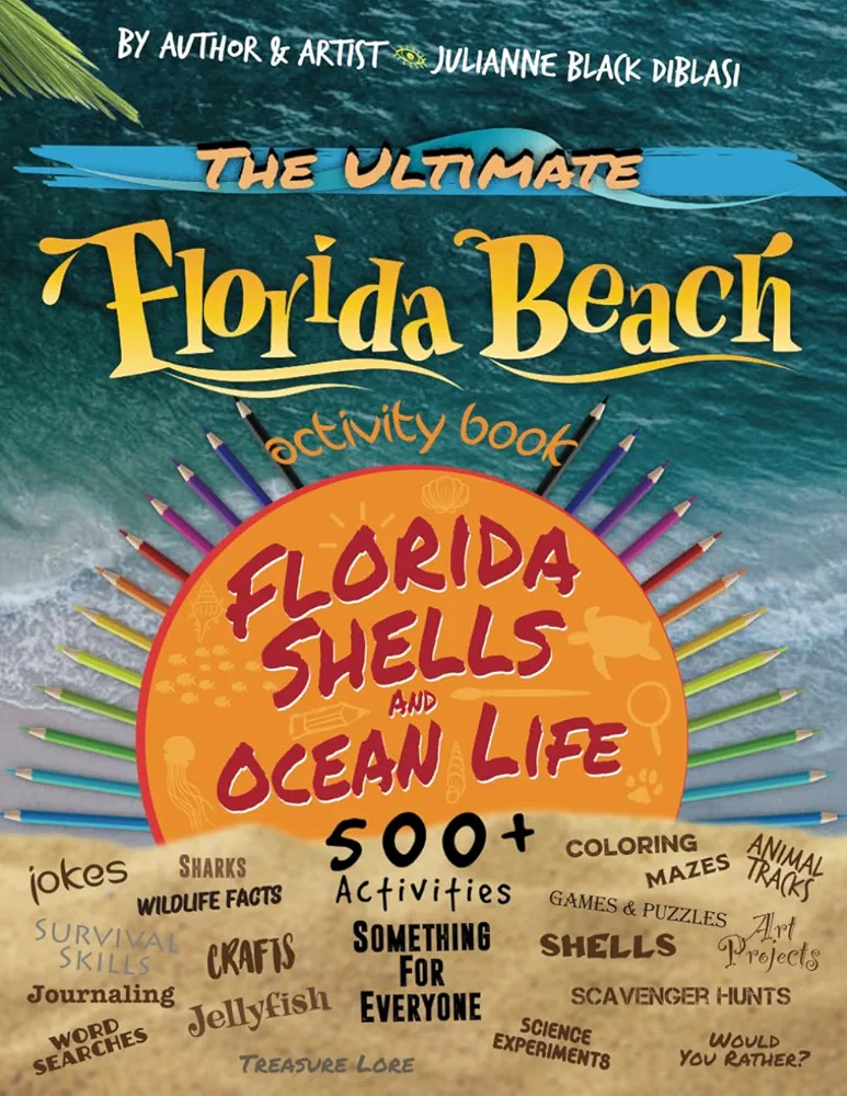 The Ultimate Florida Beach Activity Book: Florida Shells and Ocean Life - Coloring, Games, Puzzles, and More! (Unwind + Unplug + Explore Activity Book Series)