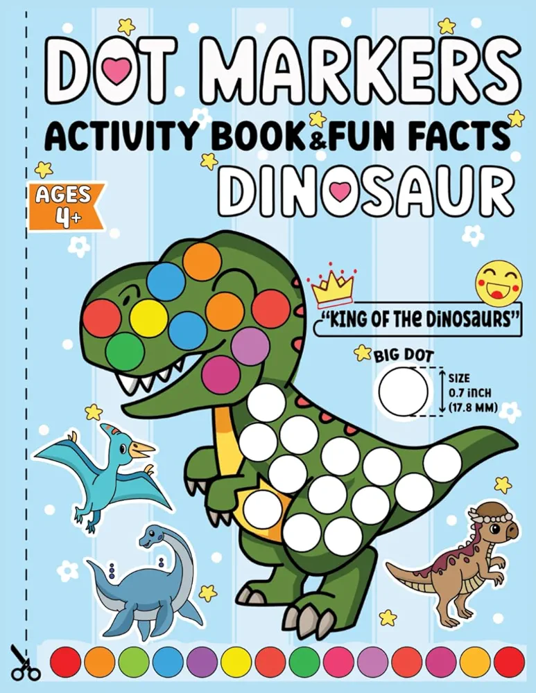 Dot Markers Activity Book&Fun Facts: Color Cute Dinosaur for kids ages 4+, Big Dots, Cut Pages (Dot marker activity book)