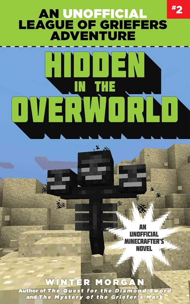 Hidden in the Overworld: An Unofficial League of Griefers Adventure, #2 (2) (League of Griefers Series)