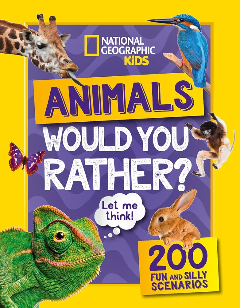 Would you rather? Animals: A fun-filled family game book (National Geographic Kids)