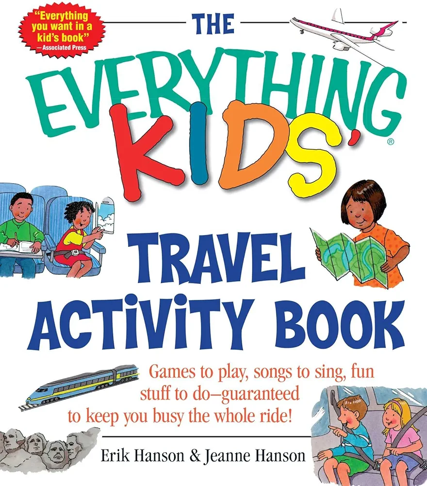 The Everything Kids' Travel Activity Book: Games to Play, Songs to Sing, Fun Stuff to Do - Guaranteed to Keep You Busy the Whole Ride! (Everything® Kids Series)