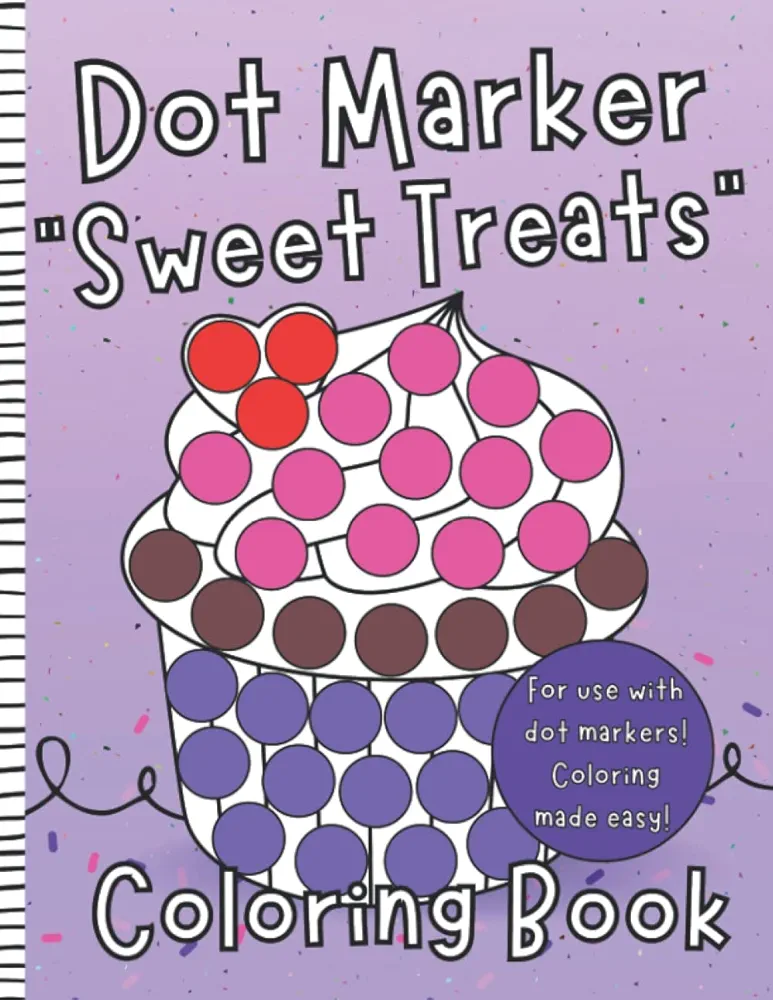 Dot Marker “Sweet Treats” Coloring Book: Easy Coloring for Toddlers and Kids