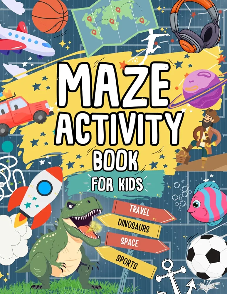 Maze Activity Book For Kids: Includes Travel, Space, Dinosaur Themed Mazes And MORE! | Ideal For Kids Ages 4,5,6,7,8,9,10,11,12