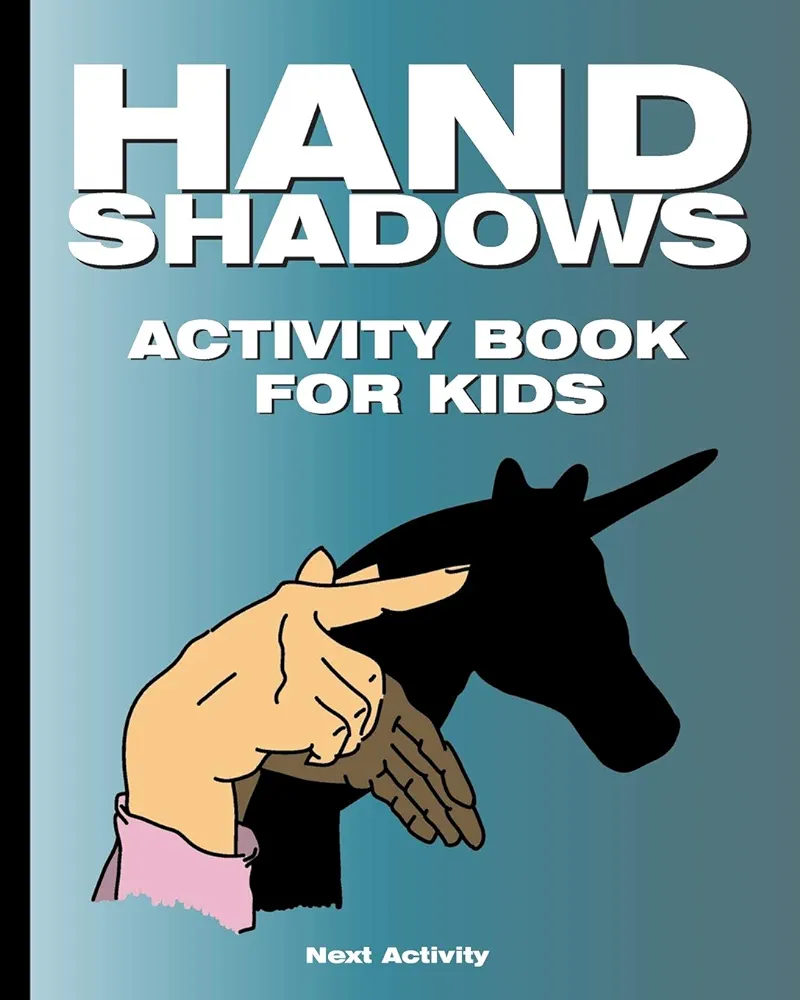 Hand Shadows Activity Book for Kids: 40 illustrations easy to follow and fun. This activity book will be interesting for children, toddlers, preschoolers, children from 3 to 8, 6 to 8 years old.