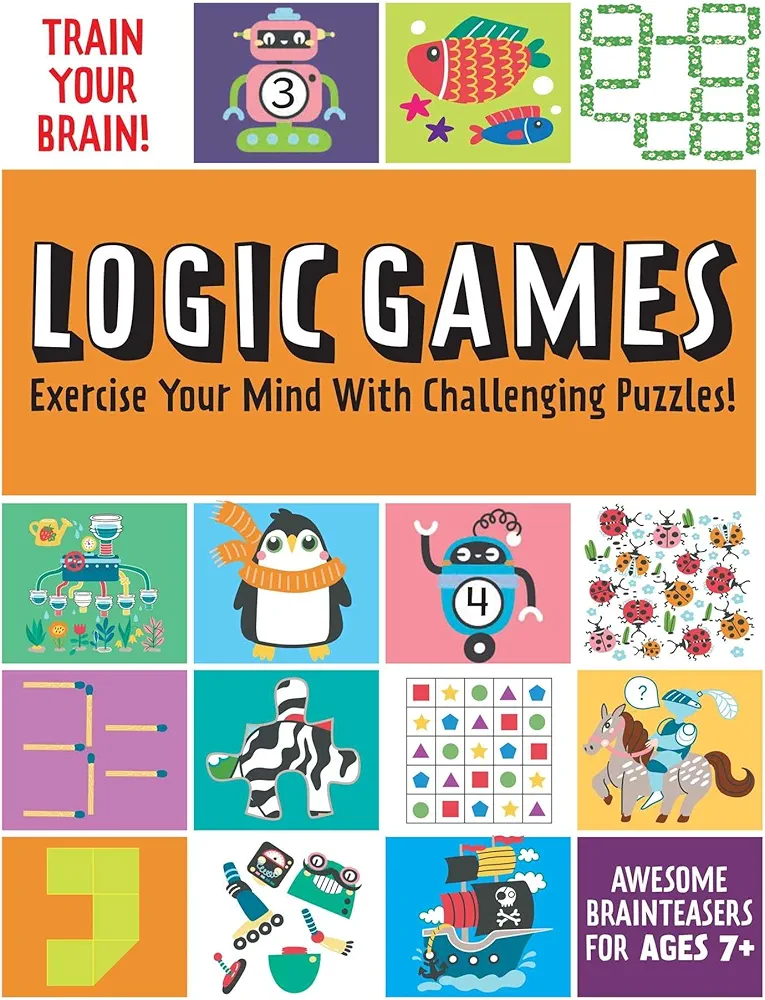 Train Your Brain: Logic Games: (Brain Teasers for Kids, Math Skills, Activity Books for Kids Ages 7+)