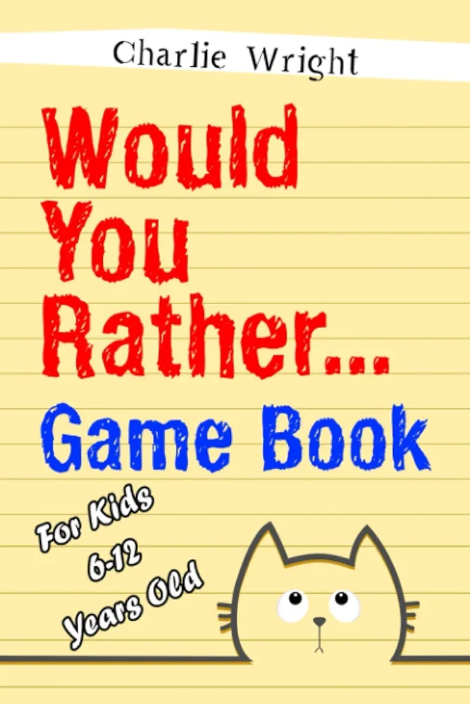 Would You Rather Game Book: For kids 6-12 Years old: Jokes and Silly Scenarios for Children