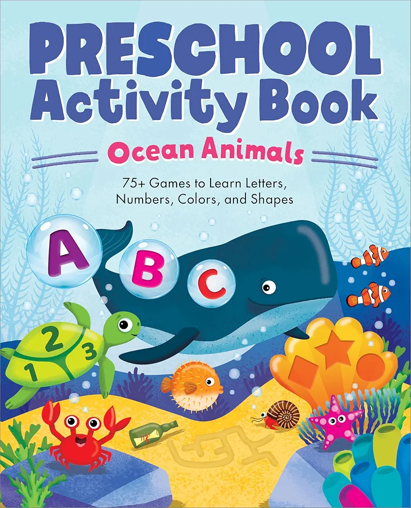 Ocean Animals Preschool Activity Book: 75 Games to Learn Letters, Numbers, Colors, and Shapes (School Skills Activity Books)