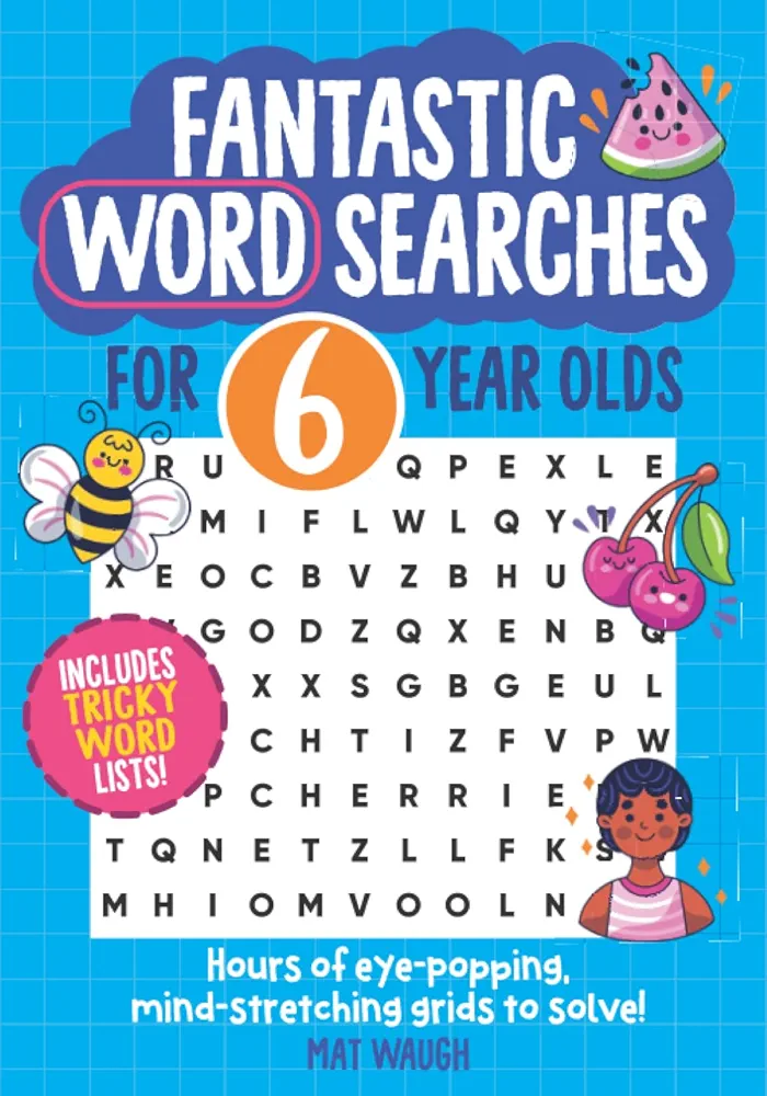 Fantastic Wordsearches for 6 Year Olds: Fun, mind-stretching puzzles to boost children's word power! (Fantastic Wordsearch Puzzles for Kids)