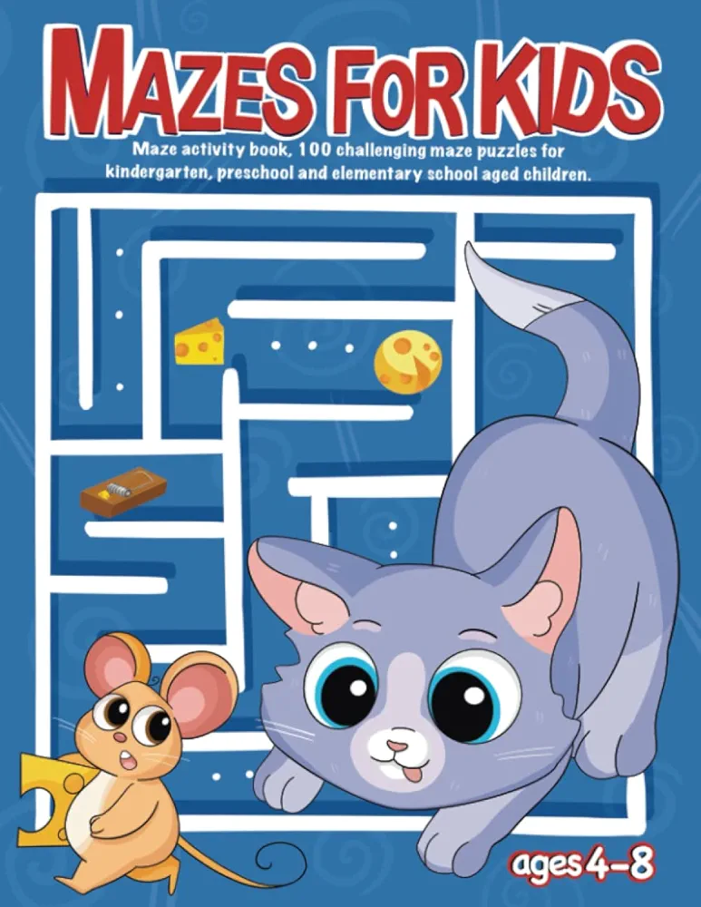 Mazes for Kids Ages 4-8: Maze Activity Book, 100 Challenging Maze Puzzles for Kindergarten, Preschool, and Elementary School-Aged Children