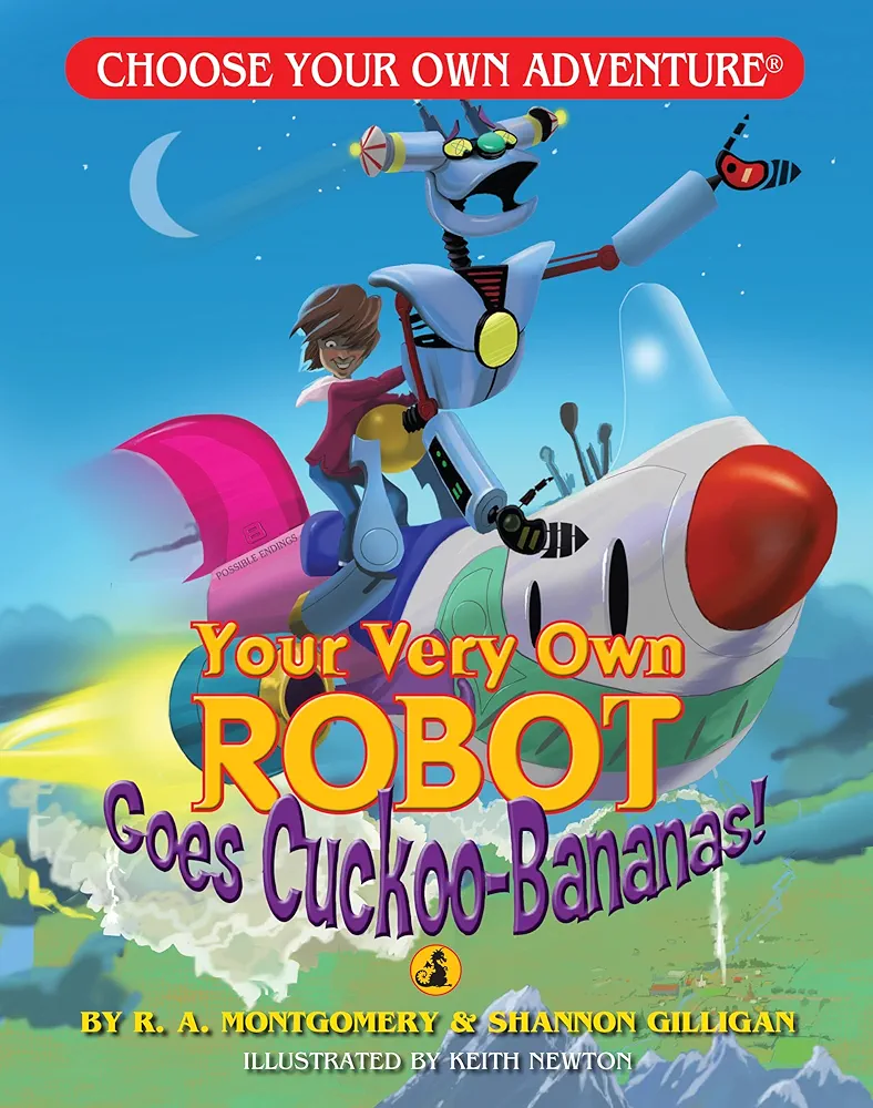 Your Very Own Robot Goes Cuckoo-Bananas (Choose Your Own Adventure - Dragonlark)