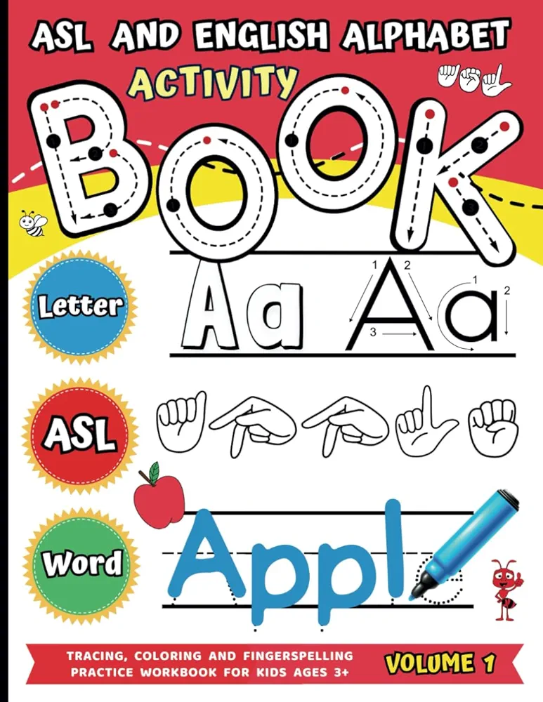 ASL (American Sign Language) and English Alphabet Activity Book For Kids: Letter Tracing, Coloring and Fingerspelling Practice Workbook for Beginner Learners (ASL and English Alphabet Activity Books)