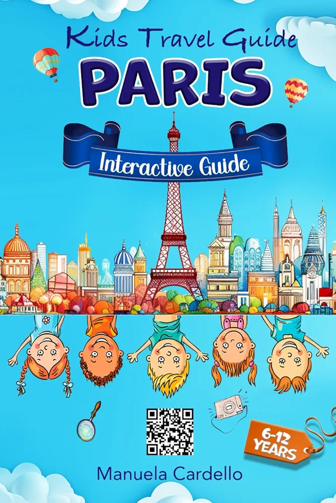 Kids Travel Guide Paris |Ages 6 - 12 | Fun fact and amazing adventures for playing and lerning!: interactive book with game, music and challenges!