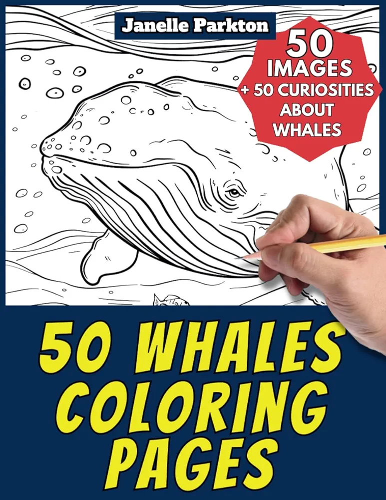 50 Whales Coloring Pages Book for Kids and Adults: +50 Amazing Facts about Whales. Coloring Book for Children and Grown-Ups. Color and Learn with Janelle - Animals - Vol. 47