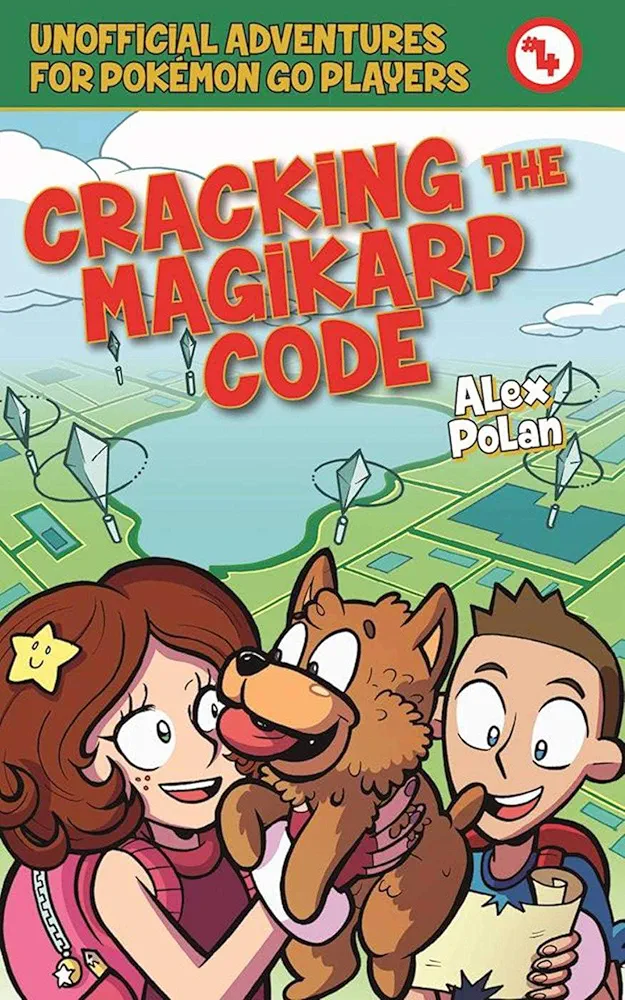 Cracking the Magikarp Code: Unofficial Adventures for Pokémon GO Players, Book Four