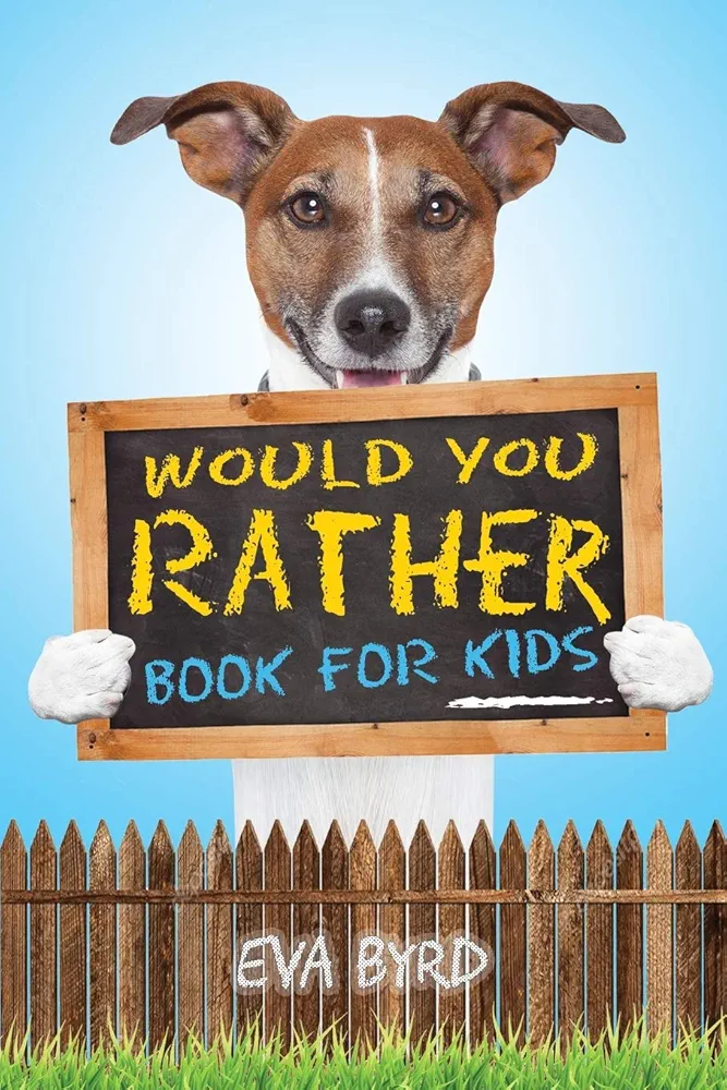 Would You Rather Book For Kids: The Book of Challenging Choices, Silly Situations and Downright Hilarious Questions the Whole Family Will Enjoy (Game Book Gift Ideas)