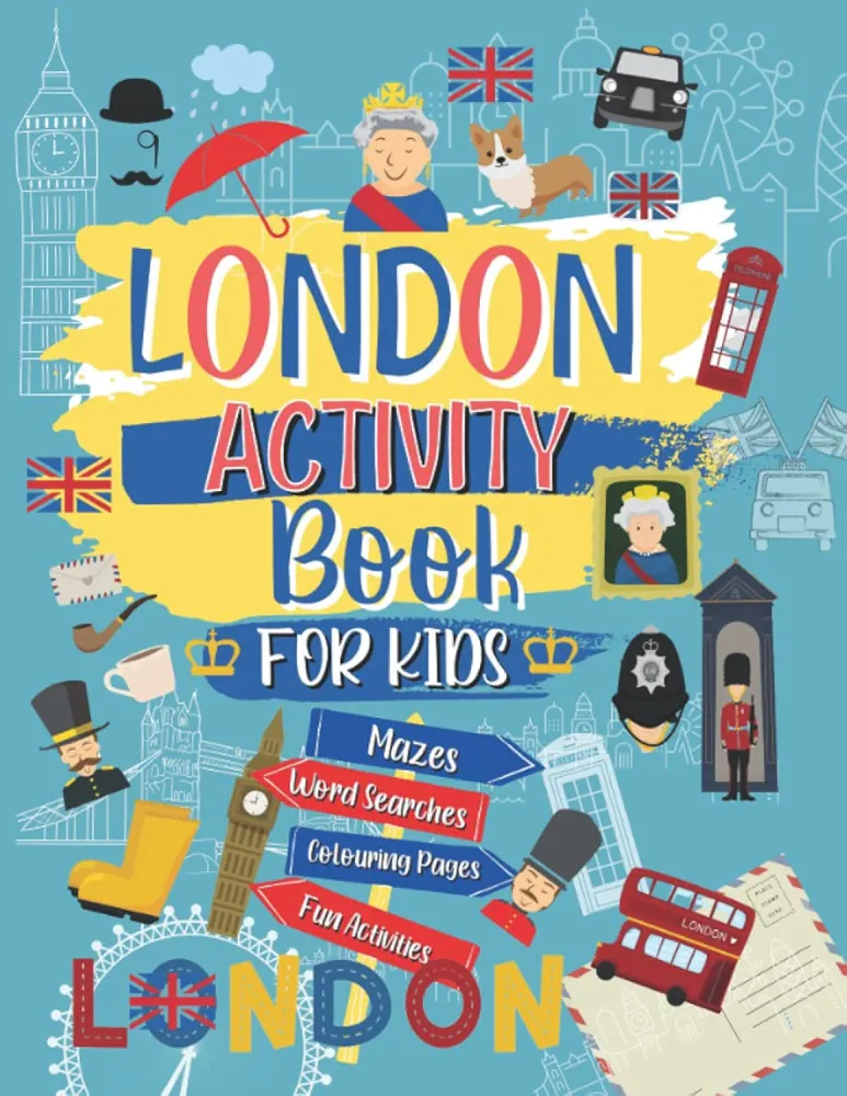 London Activity Book For Kids: A London Themed Fun Activity Book For Hours Of Fun: Perfect Gift For Travel Trips | Includes Story Mazes | Colouring ... AND MORE | Perfect For Ages 4-8 & 5-11