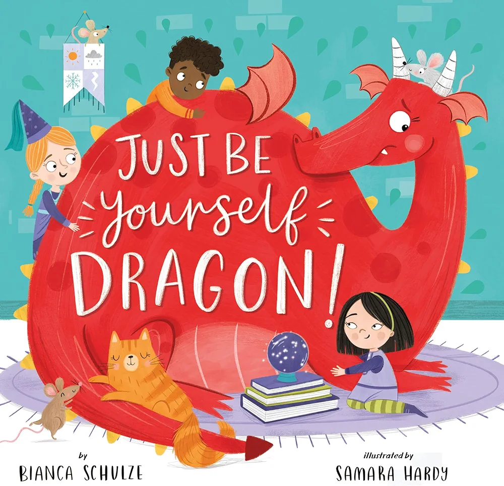 Just Be Yourself, Dragon! (Clever Storytime)