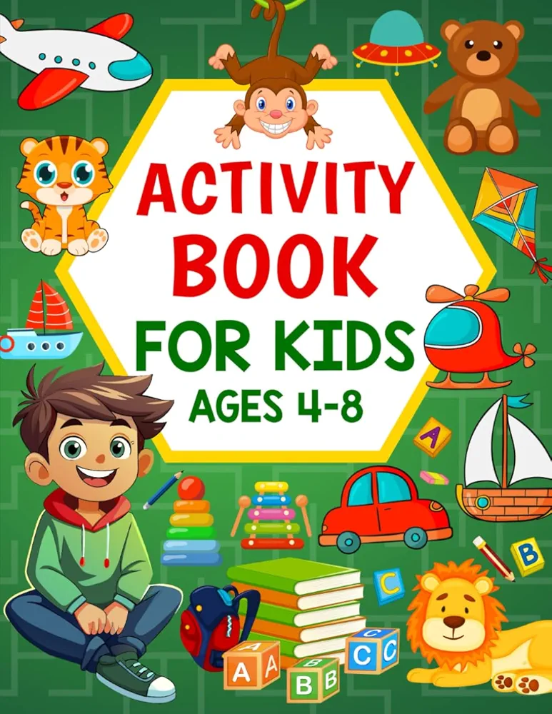 Activity Book For Kids Ages 4-8: Engage Your Child With Over 40 Fun And Challenging Puzzles Including Word Search, Sudoku, Maze, Word Scramble, Dot To Dot, Coloring And More!