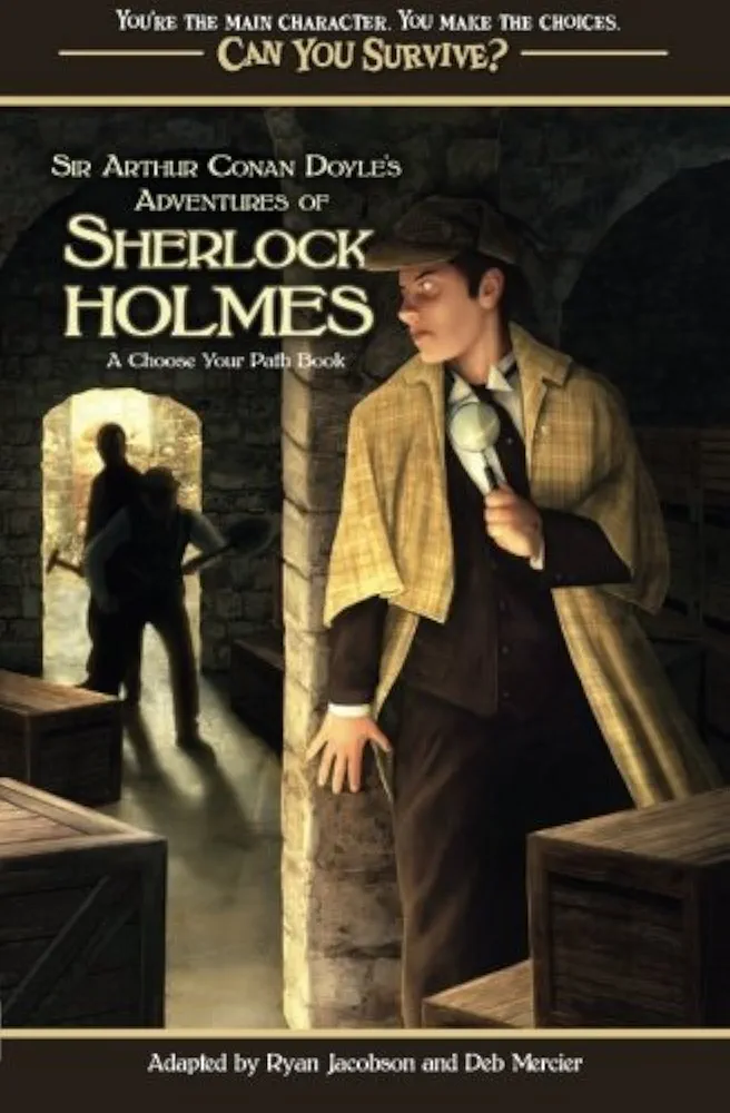 Sir Arthur Conan Doyle's Adventures of Sherlock Holmes: A Choose Your Path Book (Can You Survive?)