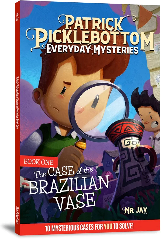 Patrick Picklebottom Everyday Mysteries: Book One: The Case of the Brazilian Vase (Patrick Picklebottom Everyday Mysteries, 1)