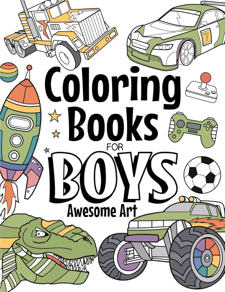 Coloring Books For Boys Awesome Art: Ages 4-8: Contains Dinosaurs, Trucks, Superheroes And More