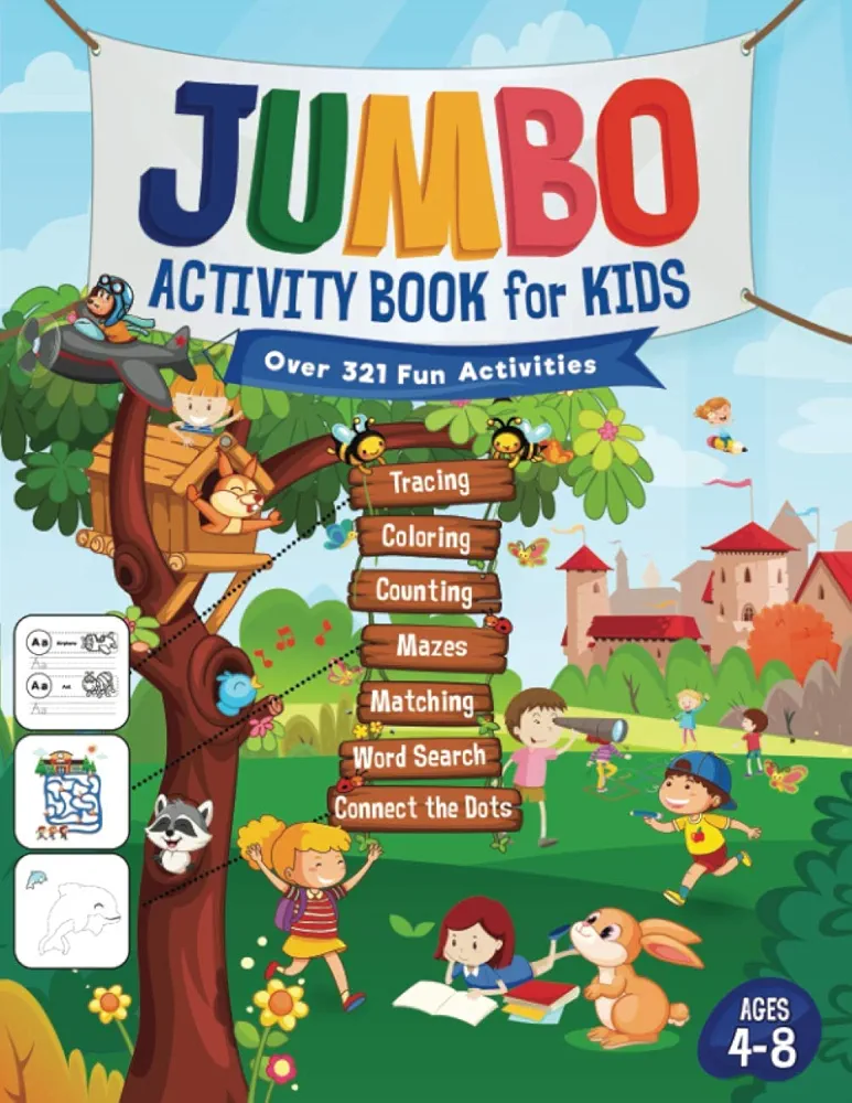 Jumbo Activity Book for Kids: Over 321 Fun Activities For Kids Ages 4-8 | Workbook Games For Daily Learning, Tracing, Coloring, Counting, Mazes, Matching, Word Search, Dot to Dot, and More!