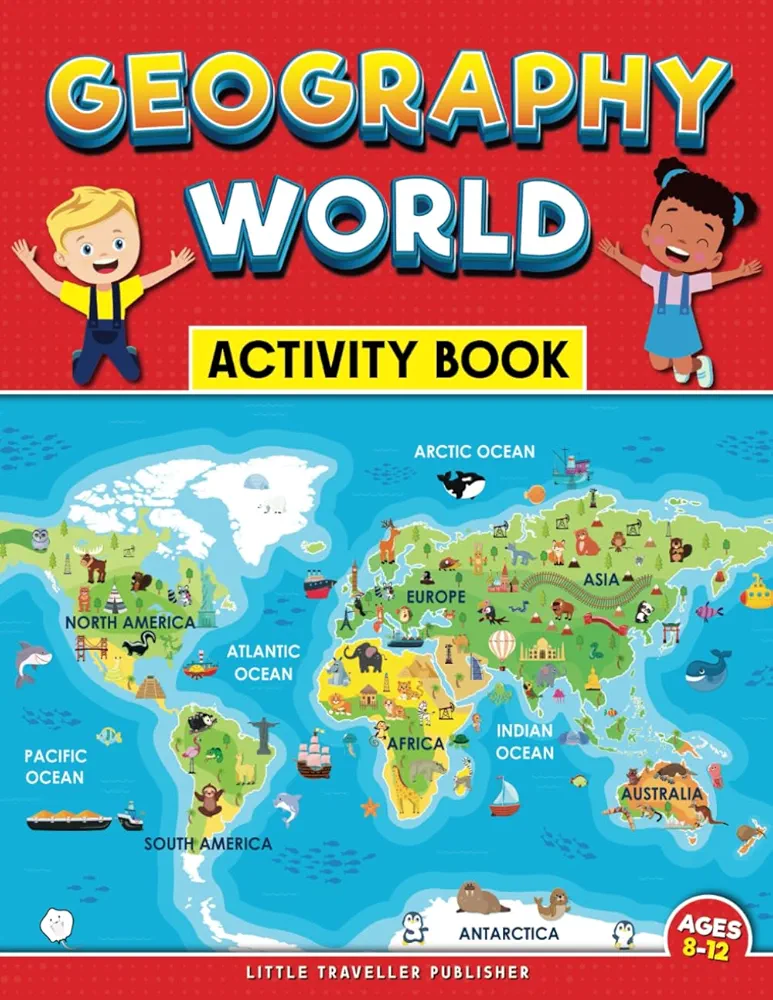 Geography World Activity Book: A Fun and Educational Geography Workbook with Over 90 Activities for Curious Kids Ages 8-12 (Geography for Kids)