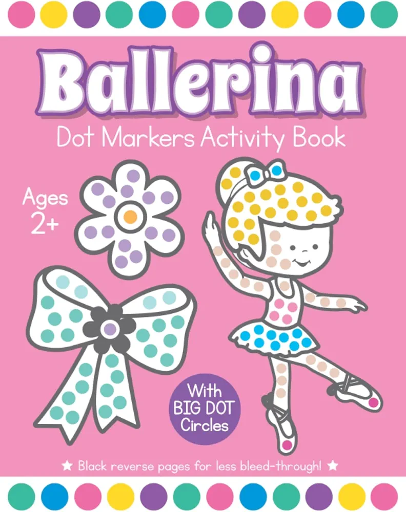 Ballerina Dot Markers Activity Book Ages 2+: My First Easy Ballerina Coloring Book for Preschoolers