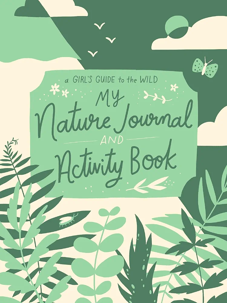 My Nature Journal and Activity Book: Explore the Outdoors in Your Backyard