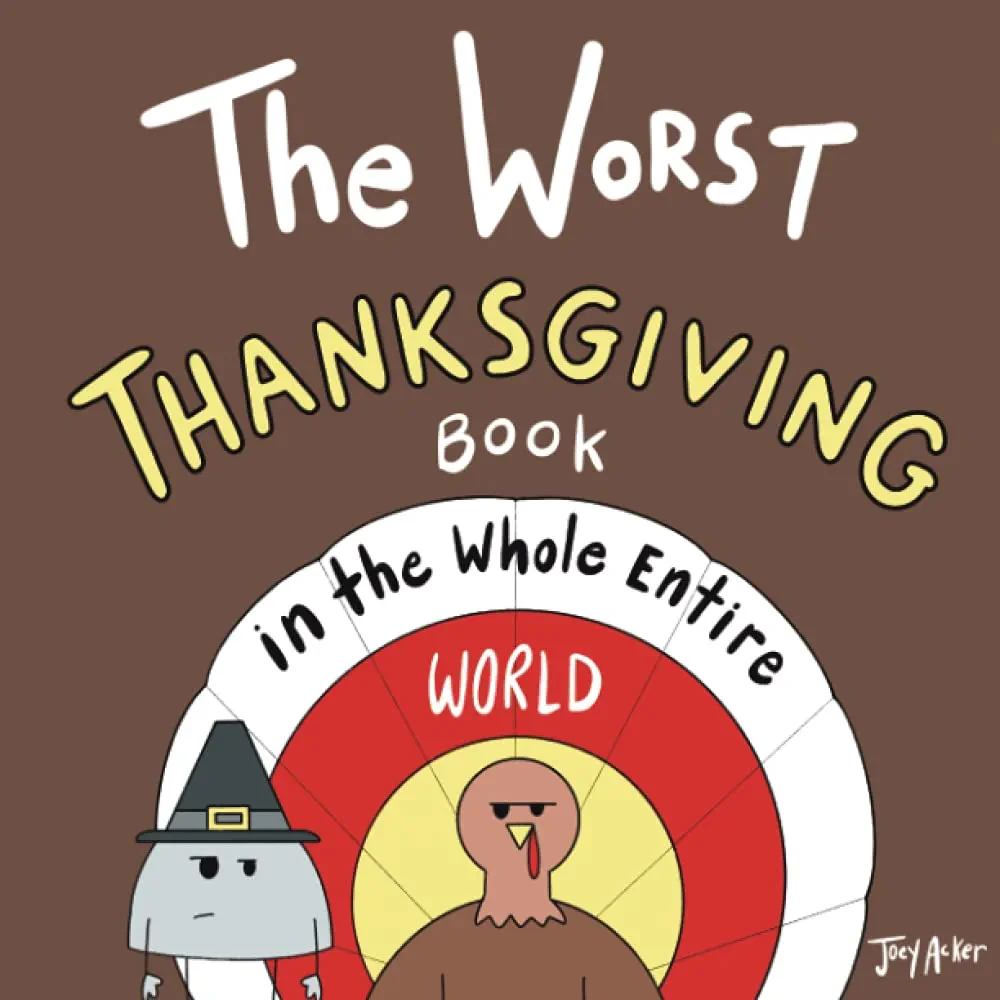 The Worst Thanksgiving Book in the Whole Entire World (Entire World Books)