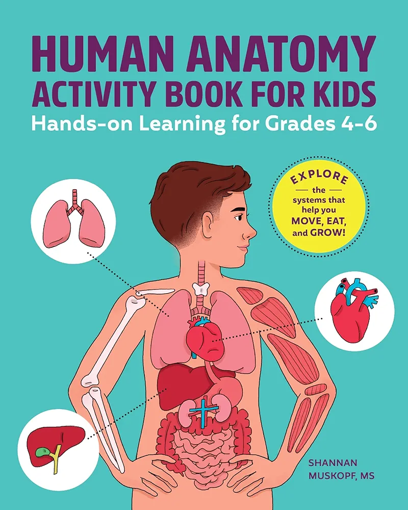 Human Anatomy Activity Book for Kids: Hands-on Learning for Grades 4-6