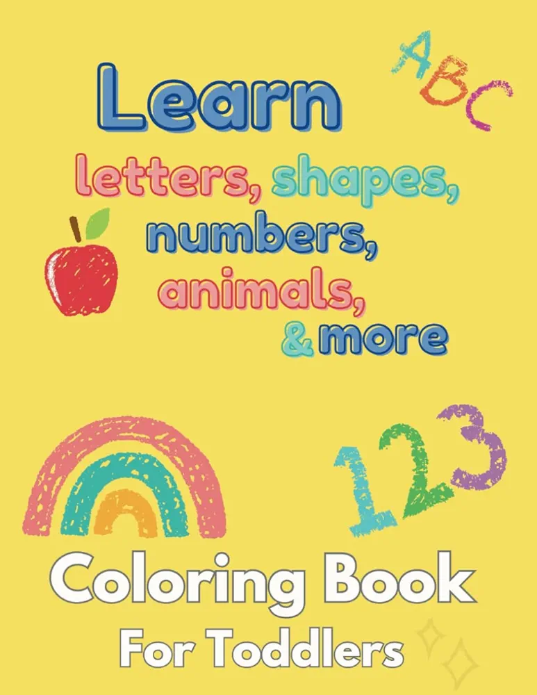 Learning Coloring Book for Toddlers: ABC, 123, Shapes, Animals, and more- Kids Activity Book for Girls and Boys Ages 1-5