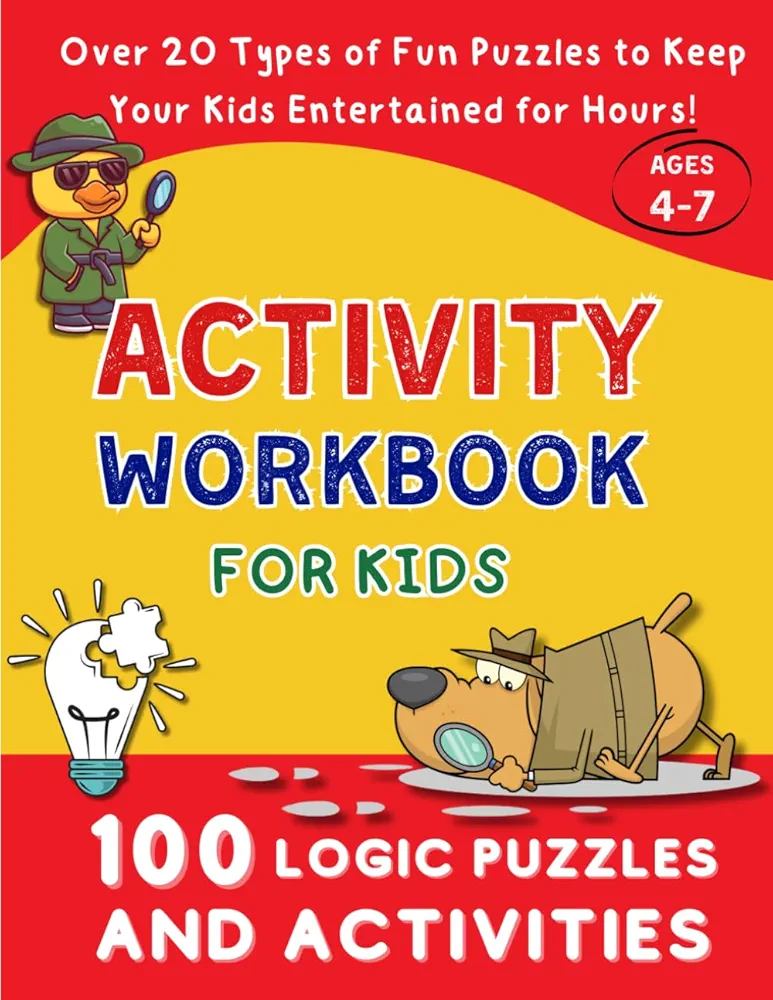 Activity Workbook for Kids: 100 Logic Puzzles and Activities for Kids 4-7 Years Old. Over 20 Types of Fun Brain Games - Riddles, Math Puzzles, Wordsearch, Rebuses, Sudoku, Maze, Form Words, and More!