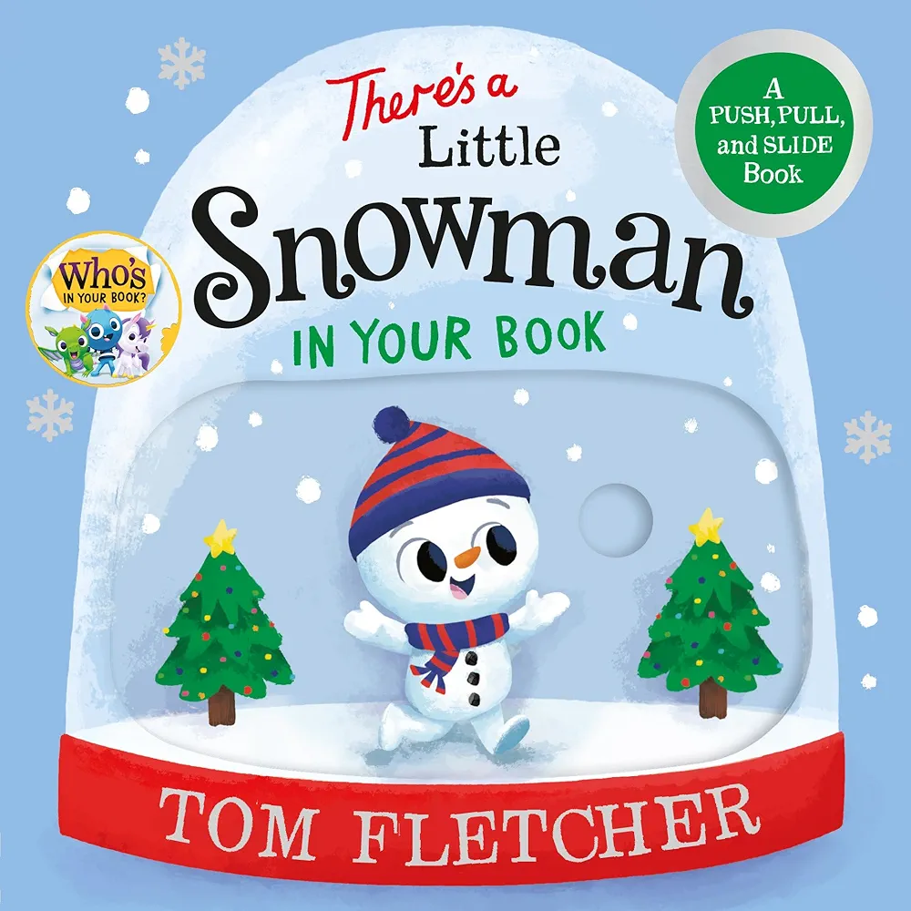 There's a Little Snowman in Your Book: A Push, Pull, and Slide Book (Who's In Your Book?)