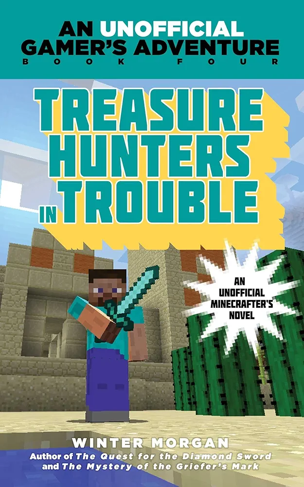 Treasure Hunters in Trouble: An Unofficial Gamer's Adventure, Book Four