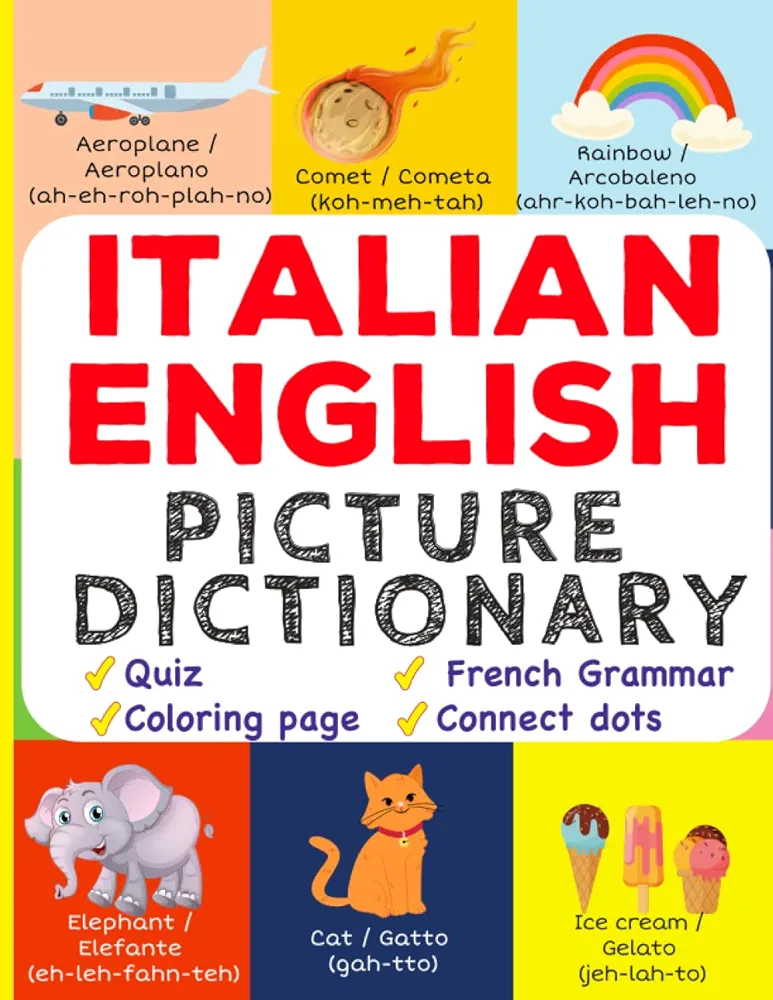 Italian English Picture Dictionary: Learn Over 500+ Italian Words & Phrases for Visual Learners ( Bilingual Quiz, Grammar & Color ) (My First Bilingual Picture Dictionaries)