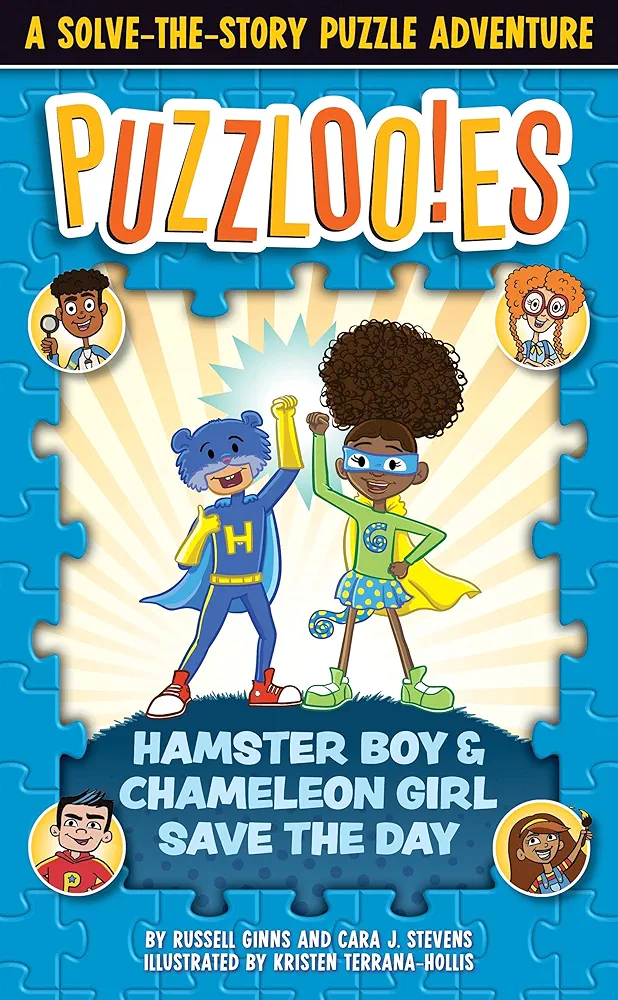 Puzzlooies! Hamster Boy and Chameleon Girl Save the Day: A Solve-the-Story Puzzle Adventure