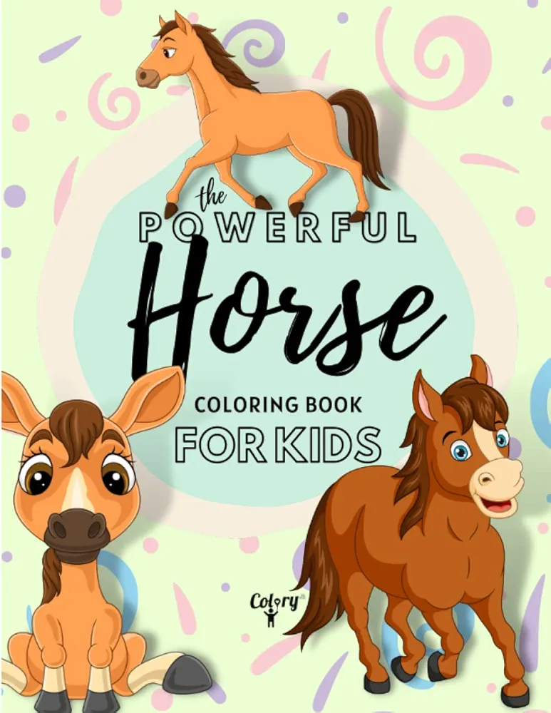 The Powerful Horse Coloring Book for Kids: 35 Drawings with the Majestic Animal | Fun and Simple Activity for Children, Preschoolers & Toddlers