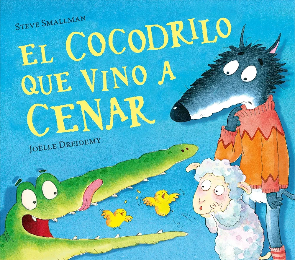 El cocodrilo que vino a cenar / The Crocodile Who Came for Dinner (La ovejita que vino a cenar) (Spanish Edition)