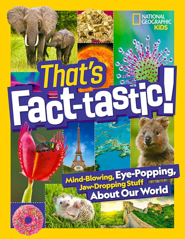 That's Fact-tastic!: Mind-blowing, Eye-popping, Jaw-dropping Stuff About Our World (Bet You Didn't Know)