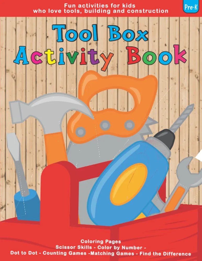 Tool Box Activity Book: Construction Tools Activity Book for Toddlers, Pre-K, ages 2-5. Perfect for Kids who Love Tools