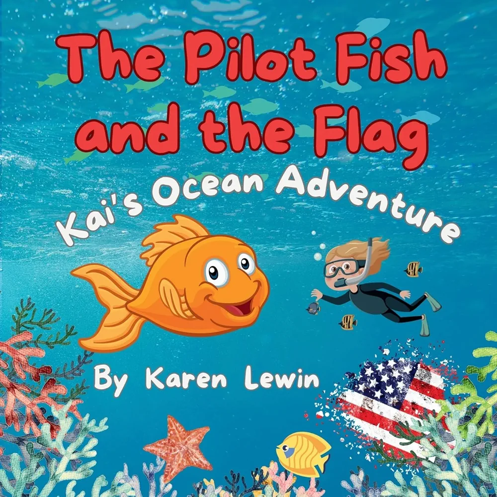 The Pilot Fish and the Flag: Kai’s Ocean Adventure (The Ocean Adventure Series)