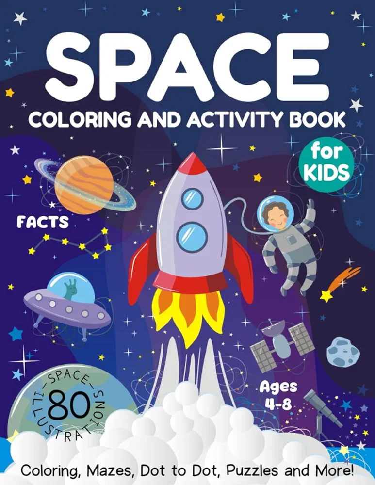 Space Coloring and Activity Book for Kids Ages 4-8: Coloring, Mazes, Dot to Dot, Puzzles and More! (80 Space Illustrations)