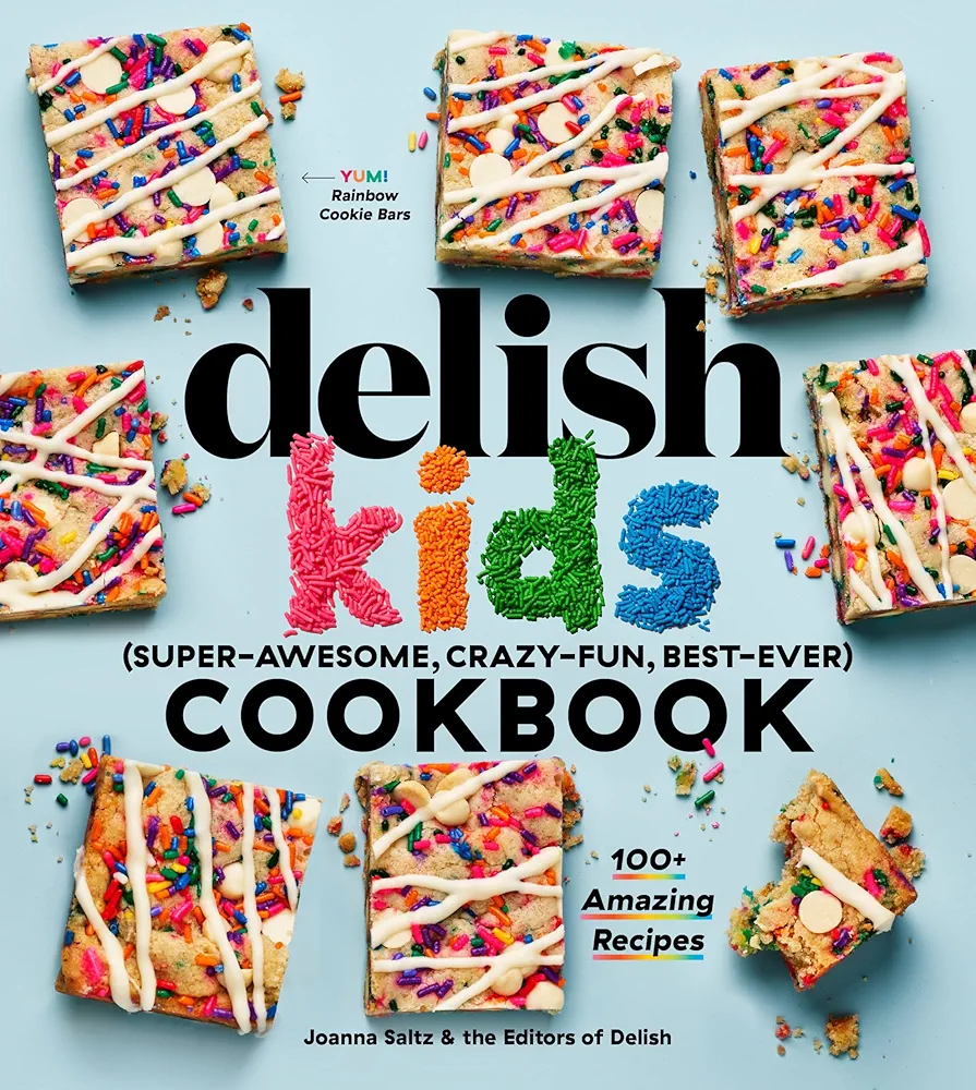 The Delish Kids (Super-Awesome, Crazy-Fun, Best-Ever) Cookbook: 100+ Amazing Recipes