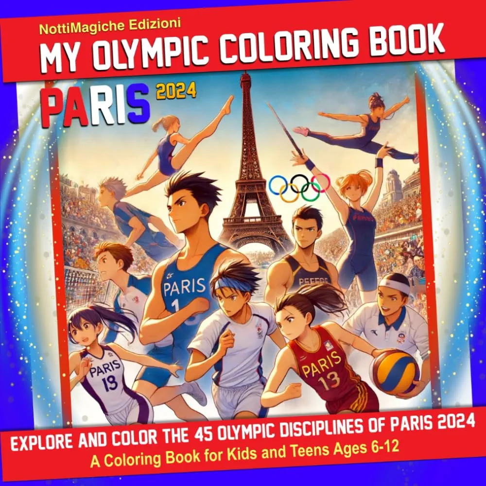 My Olympic Coloring Book - Paris 2024: Explore and Color the 45 Olympic Disciplines of Paris 2024: A Coloring Book for Kids and Teens Ages 6-12