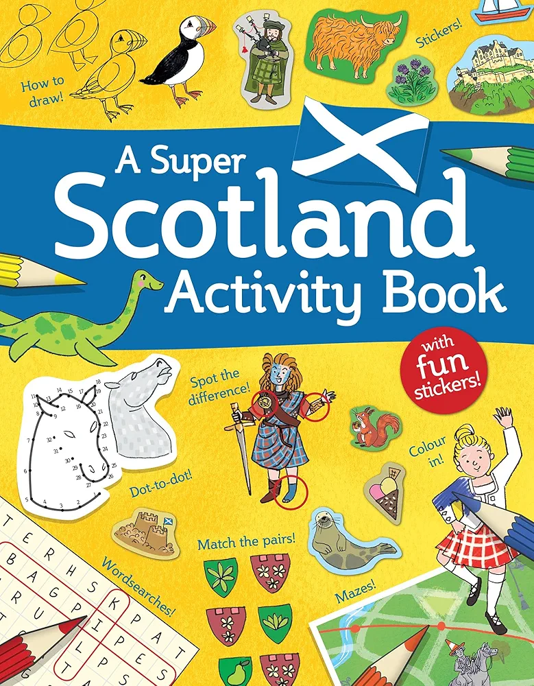 A Super Scotland Activity Book: Games, Puzzles, Drawing, Stickers and More