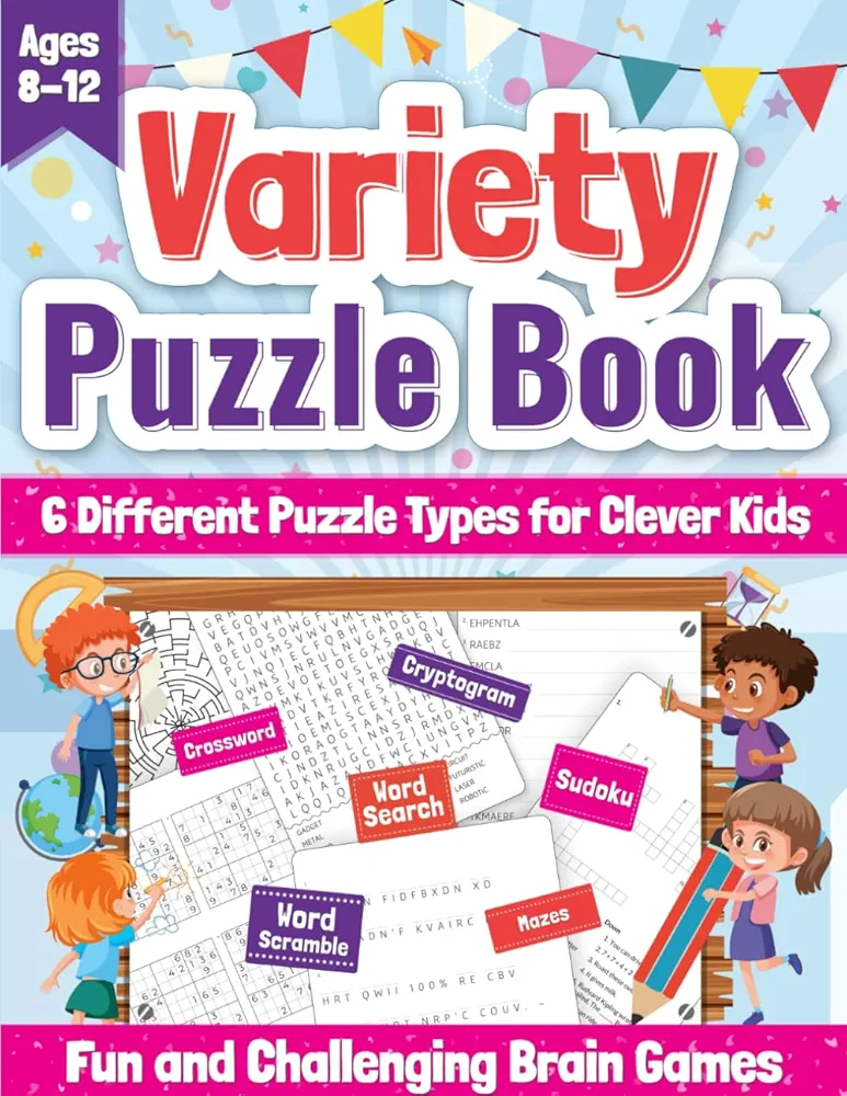 Variety Puzzle Book for Clever Kids Ages 8-12: Fun and Challenging Brain Games to Boost Critical Thinking, Logical Reasoning, and Creativity.