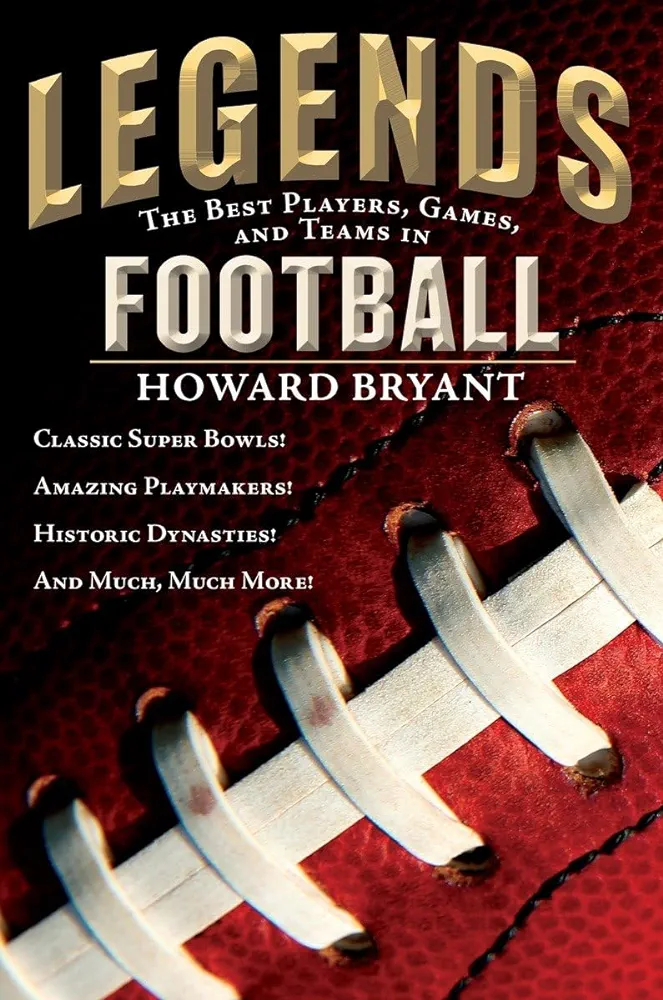 Legends: The Best Players, Games, and Teams in Football (Legends: Best Players, Games, & Teams)